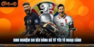 Kinh nghiệm soi kèo bóng đá